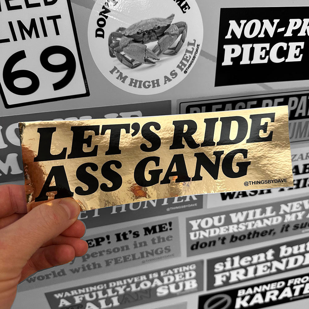 LET'S RIDE ASS GANG