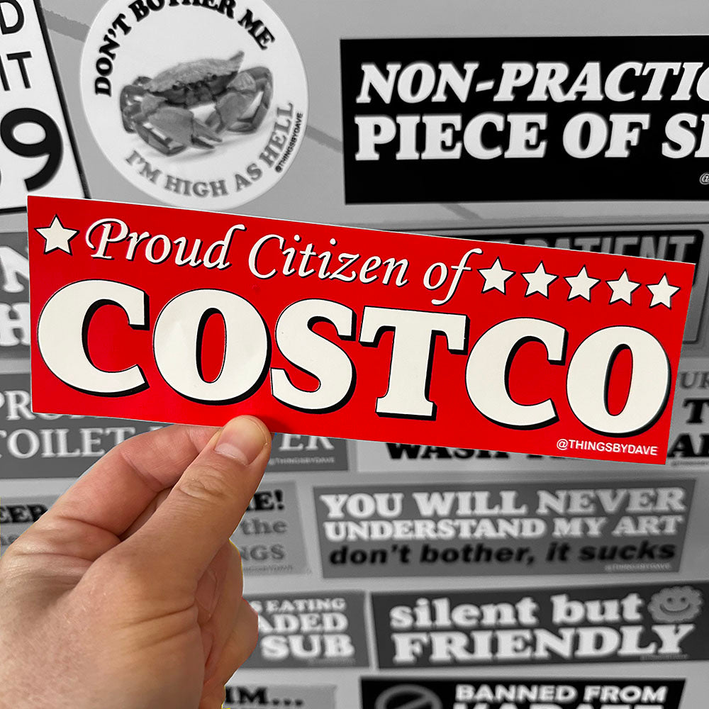 PROUD CITIZEN OF COSTCO