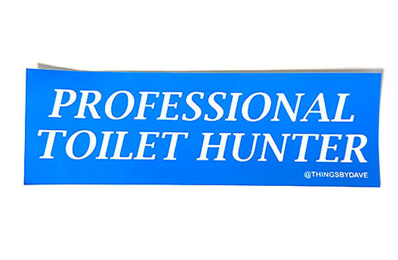 PROFESSIONAL TOILET HUNTER