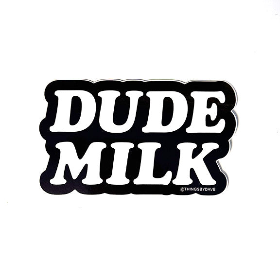 DUDE MILK