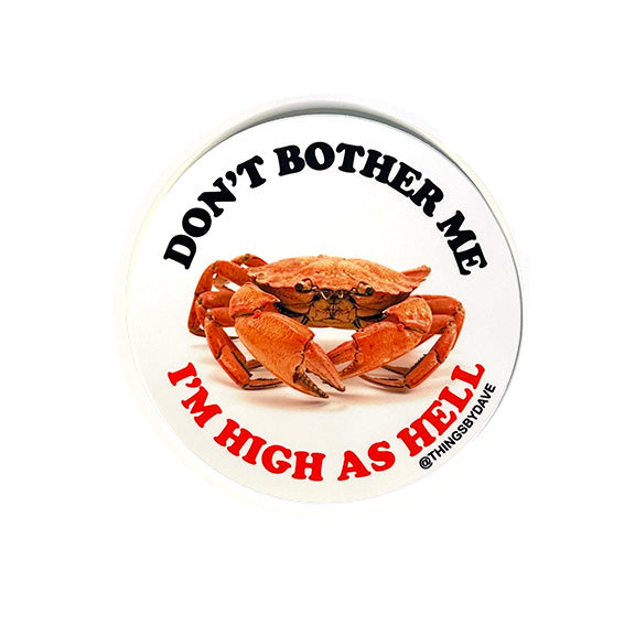 DON'T BOTHER ME, I'M HIGH AS HELL