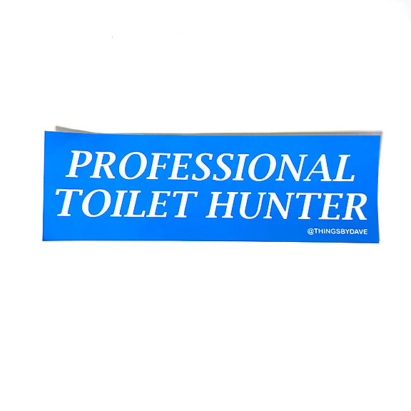 PROFESSIONAL TOILET HUNTER