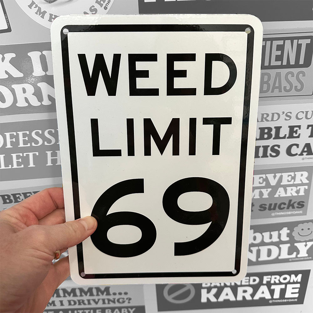 WEED LIMIT SIGN