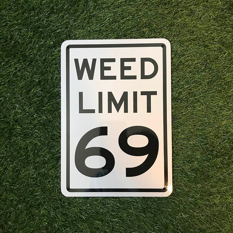 WEED LIMIT SIGN